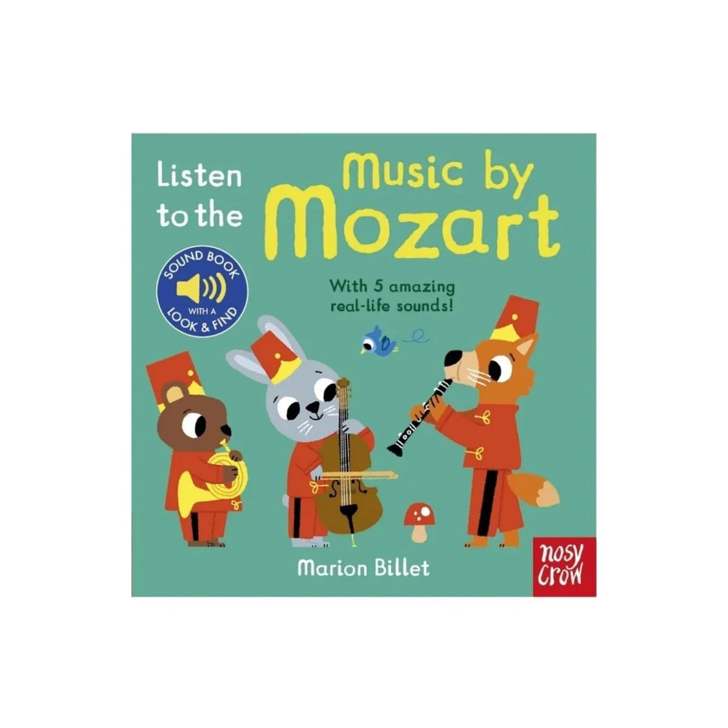 Nosy Crow Listen to the Music by Mozart