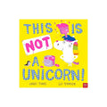 Nosy Crow This is not a Unicorn!